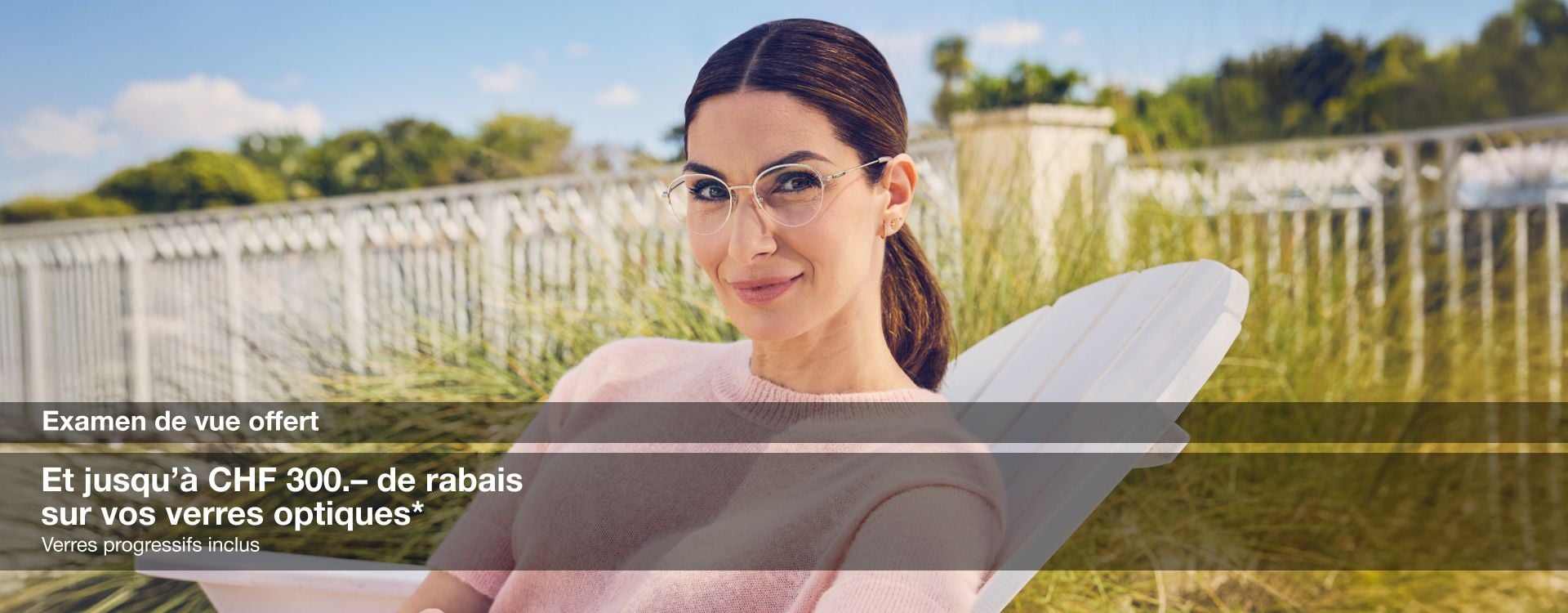 Jusqu'&agrave; CHF 400.- de rabais sur vos lunettes optiques Verres progressifs inclus