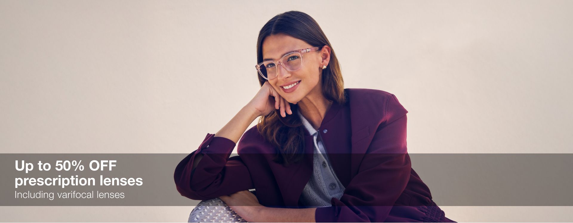 Up to 50% OFF prescription lenses Including varifocal lenses Up to 50% OFF prescription lenses Including varifocal lenses