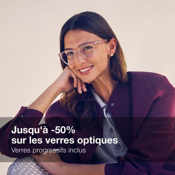 Jusqu’à -50% sur les verres optiques Verres progressifs inclus