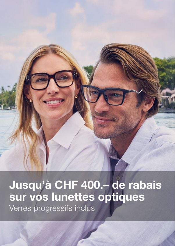 Jusqu'à CHF 400.- de rabais sur vos lunettes optiques Verres progressifs inclus