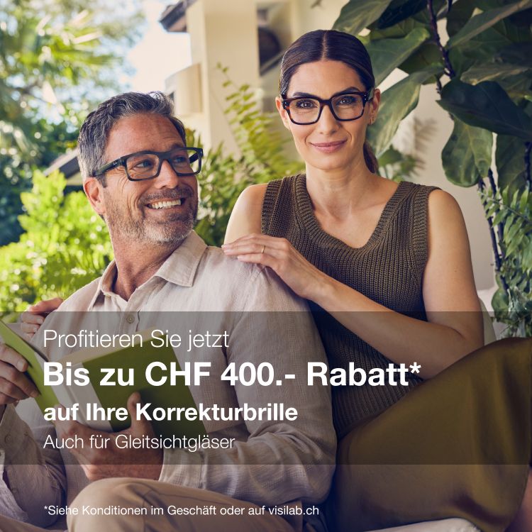 Bis zu CHF 400.– Rabatt auf Ihre Korrekturbrille – Gleitsichtgläser inklusive Bis zu CHF 400.– Rabatt auf Ihre Korrekturbrille – Gleitsichtgläser inklusive